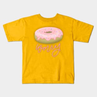 Donut Worry Kids T-Shirt